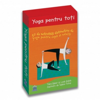 Yoga pentru toti - 50 de activitati distractive de yoga pentru copii si adulti 