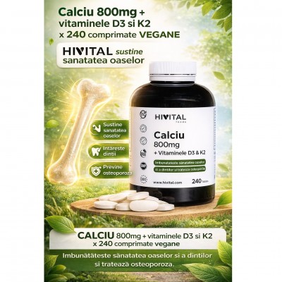 Hivital Calciu 800mg + vitaminele D3 si K2 x 240 comprimate VEGANE - sustine sanatatea oaselor + CADOU Organizator medicamente 28 casete